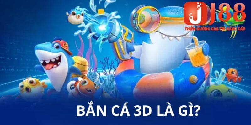 Đôi điều về bắn cá 3D