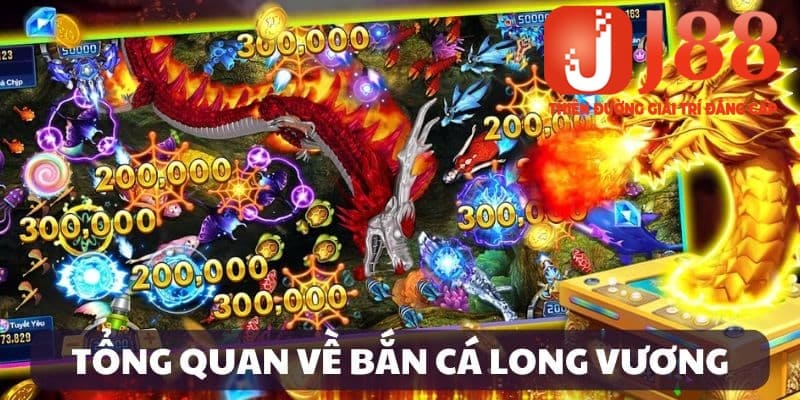 Giới thiệu bắn cá Long Vương