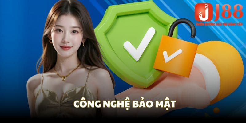 Công nghệ tiên tiến nhất được áp dụng tại chính sách bảo mật J88