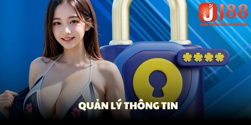 Quản lý thông tin tại chính sách bảo mật J88