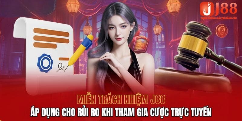 Quy định miễn trách nhiệm J88 áp dụng cho rủi ro cược