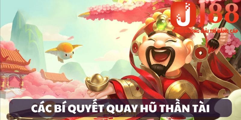 Bí quyết quay hũ Thần Tài