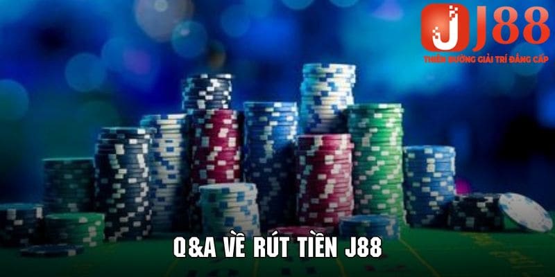 Giải đáp chi tiết Q&A dành cho newbie khi rút tiền J88